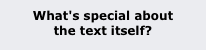 What's special about  the text